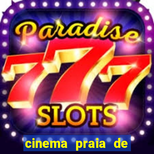 cinema praia de belas shopping